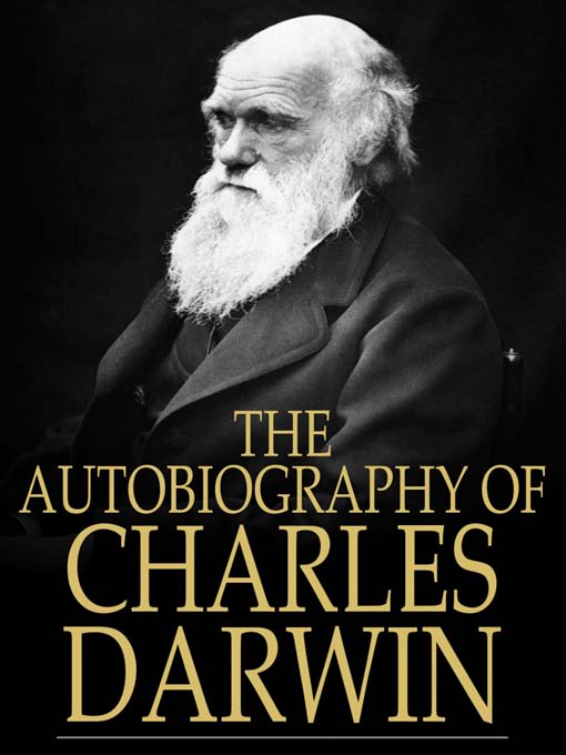 The Autobiography of Charles Darwin (eBook): From the Life and Letters of Charles Darwin